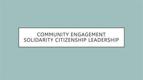 Community Engagement Solidarity Citizenship Leadership Pptpptx