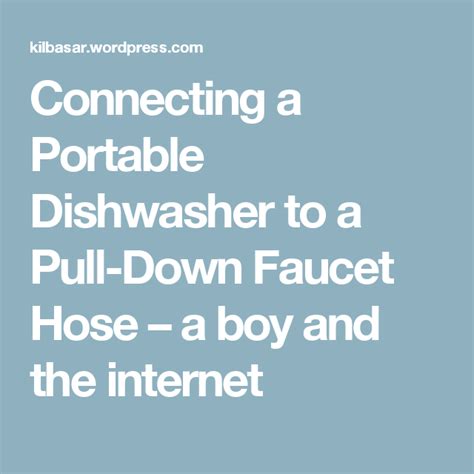 Pull the hoses out of the storage compartment on the back of the dishwasher. Connecting a Portable Dishwasher to a Pull-Down Faucet ...