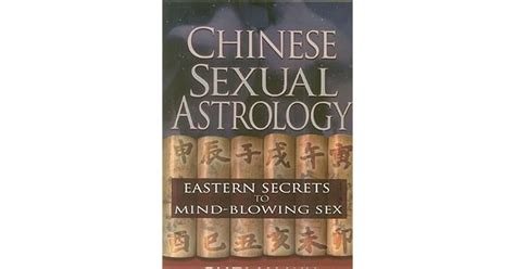 Chinese Sexual Astrology Eastern Secrets To Mind Blowing Sex By Shelly Wu