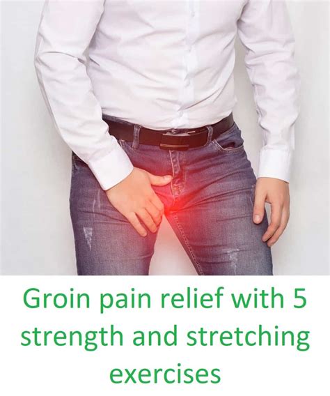 Groin Pain Relief With Strength And Stretching Exercises