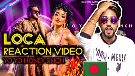 Yo Yo Honey Singh Loca Reaction Bangladesh🇧🇩 Bhushan Kumar T Series Sumon Ahnaf Youtube