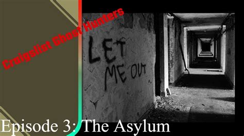 Craigslist Ghost Hunters Episode 3: The Asylum - YouTube