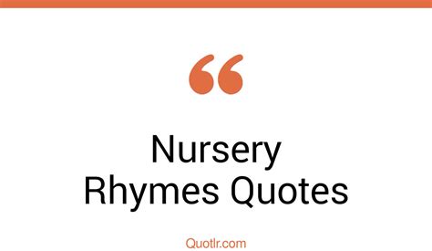 41 Professional Nursery Rhymes Quotes That Will Unlock Your True Potential