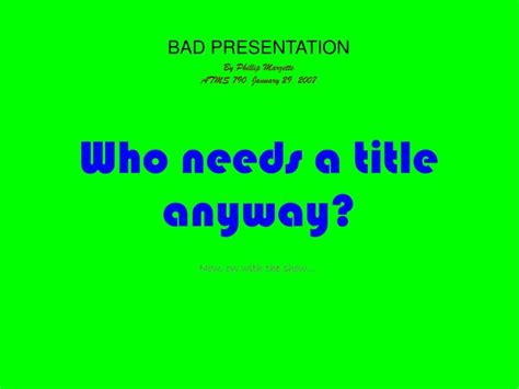 Ppt Bad Presentation Powerpoint Presentation Free Download Id3199452