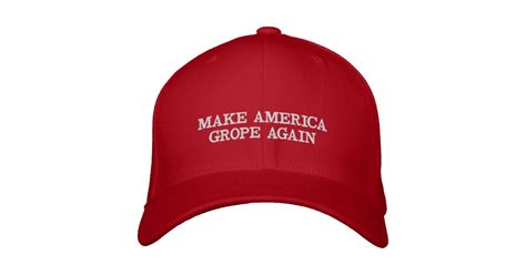 Make America Grope Again Anti Trump Hat Zazzle