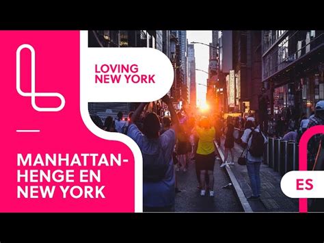 Manhattanhenge 2024 El Evento Natural Más Especial De Nueva York