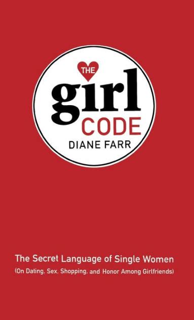 The Girl Code The Secret Language Of Single Women On Dating Sex