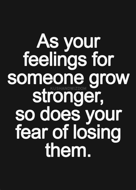 The constant fear of having to lose someone important in our life is no less exerting than loss itself. Fear Of Losing Someone Quotes. QuotesGram