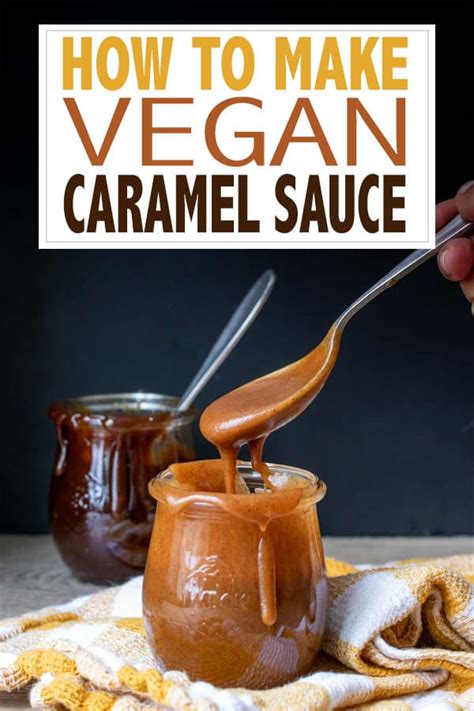 Vegan Caramel Sauce Recipe 2 Ways Veggies Don T Bite