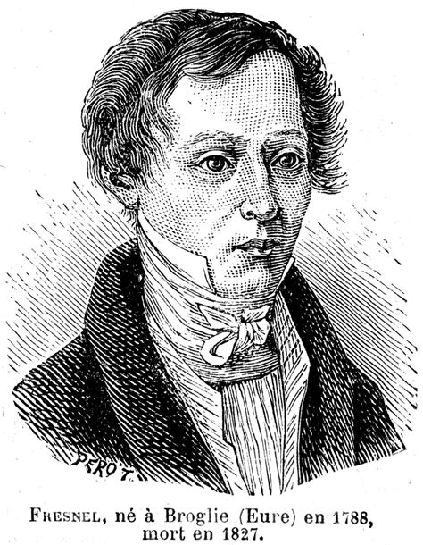 Augustin Fresnel 1788 1827 Naugustin Jean Fresnel French Physicist