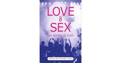 love and sex ten stories of truth by michael cart