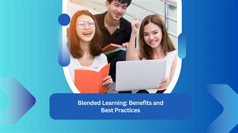 Read About The Benefits Of Blended Learning And Also The Best Practises