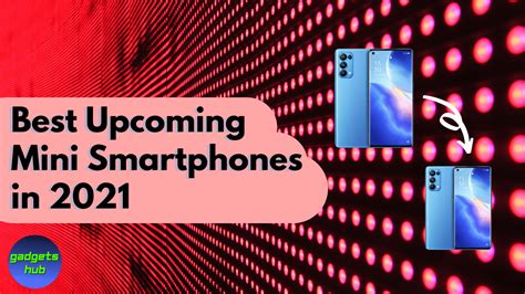 Top 3 Mini And Compact Smartphones You Can Buy In 2021