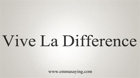 How To Say Vive La Difference Youtube
