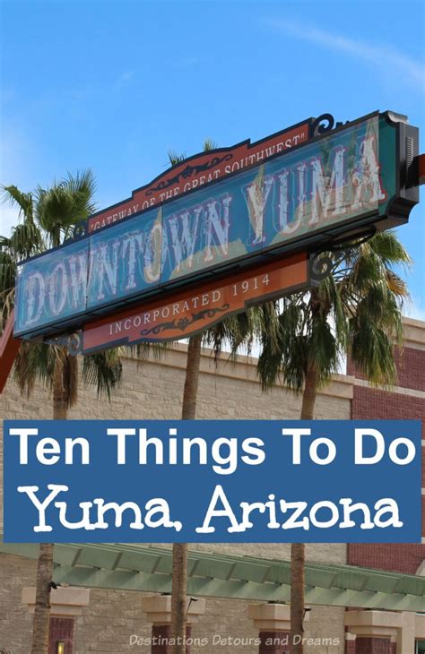 Yuma Attractions Ten Things To See And Do In Yuma Arizona Yuma