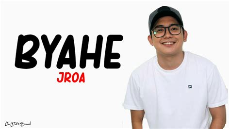 Byahe Jroa Lyrics 🎵 Youtube