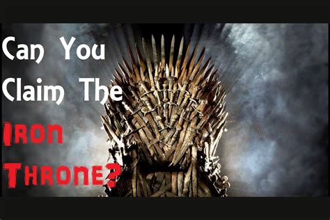 Can You Claim The Iron Throne
