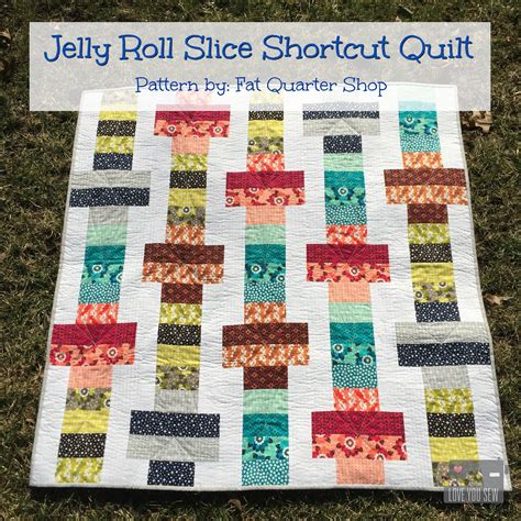 Jelly Roll Slice Shortcut Quilt Love You Sew Jellyroll Quilts
