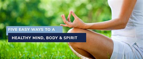 Wellness Five Ways To A Healthy Mind Body And Spirit