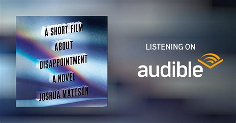 A Short Film About Disappointment By Joshua Mattson Audiobook