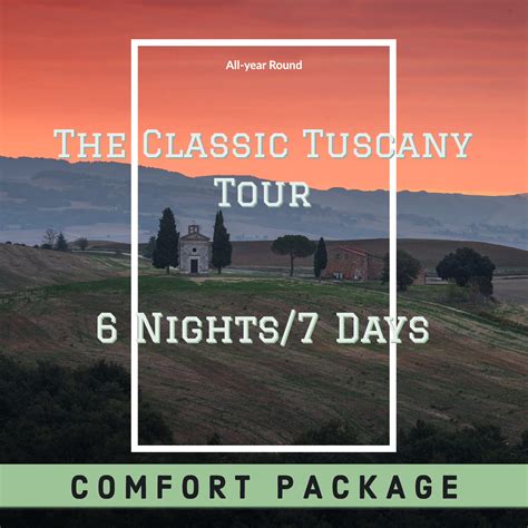 The Classic Tuscany Tour Comfort Package 6 Nights7 Days Tuscany