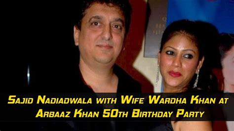 Sajid Nadiadwala With Wife Wardha Khan At Arbaaz Khan 50th Birthday Party Youtube