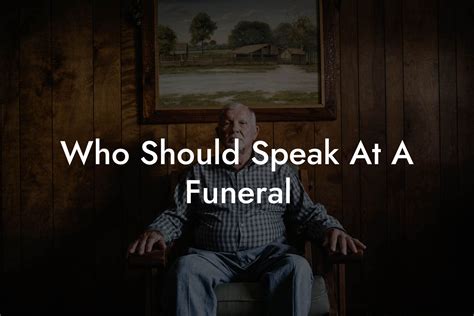 Who Should Speak At A Funeral Eulogy Assistant
