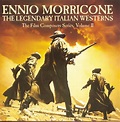 tHE Legendary Italian Westerns - The Film Composers Series Vol.2: Ennio ...