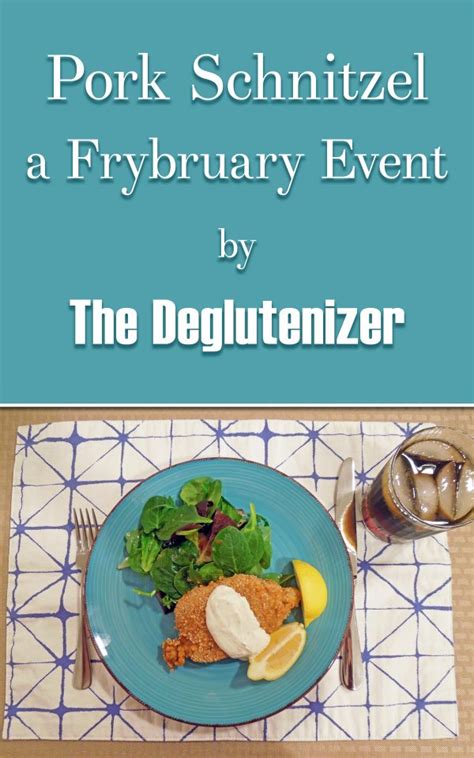Enjoy this austrian dish with potatoes or nocken. Pork Schnitzel: a Frybruary Event! - The Deglutenizer