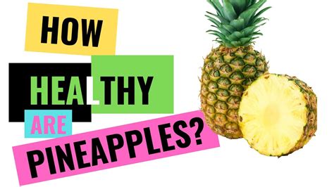 How Healthy Are Pineapples 2020 Youtube