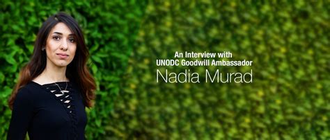 An Interview With Unodc Goodwill Ambassador Nadia Murad