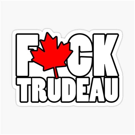 Uv And Weatherproof Car Vinyl Sticker Laminated 3m Vinyl Decal Fuck Trudeau 01 Paper And Party