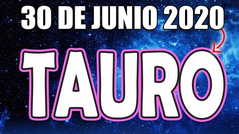 Horoscopo De Hoy Tauro 🌞 30 De Junio De 2020 🌞 ️ Horóscopo Diario Tauro