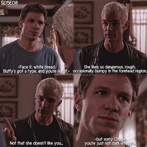 Spike Buffy Buffy The Vampire Slayer Buffy Quotes Spike Quotes Buffy Summers Whedonverse