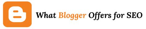 Why Blogger Has Better SEO Options Than Any Free Platforms My Blogger Lab