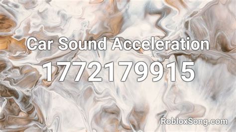 Car Sound Acceleration Roblox Id Roblox Music Codes