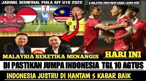 Indonesia Dapatkan Kabar Baik Saat Bertemu Malaysia Di Tgl Agustus Ini Youtube