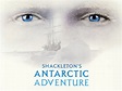 Shackleton's Antarctic Adventure Pictures - Rotten Tomatoes
