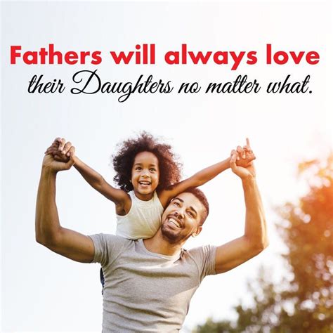 Fathers Will Always Love Their Daughters No Matter What Fathers Day
