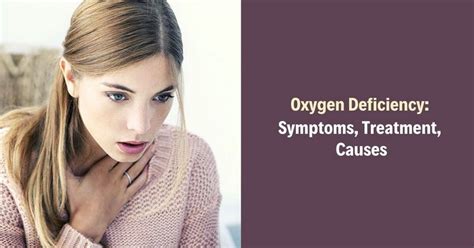 Oxygen Deficiency Symptoms Treatment Causes