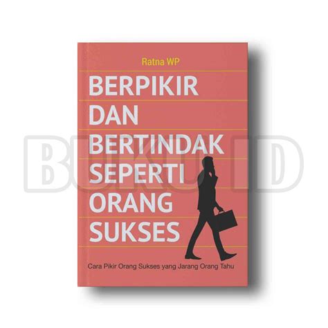 Jual Buku Berpikir Dan Bertindak Seperti Orang Sukses Cara Pikir Orang