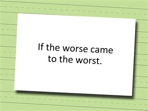 For better or worse = whether the the opposite of worse is better, and i'm here to help your english get better! How to Use Worse and Worst: 12 Steps (with Pictures) - wikiHow