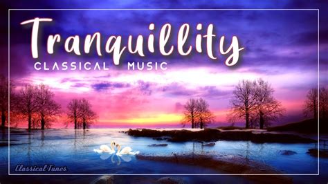 Tranquillity Classical Music Youtube