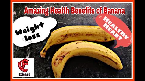 Amazing Health Benefits Of Banana How To Use Banana For Weight Loss And Weight Gain Edneet