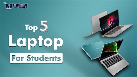 Top 5 Laptops For College Students Specifications Learners Need