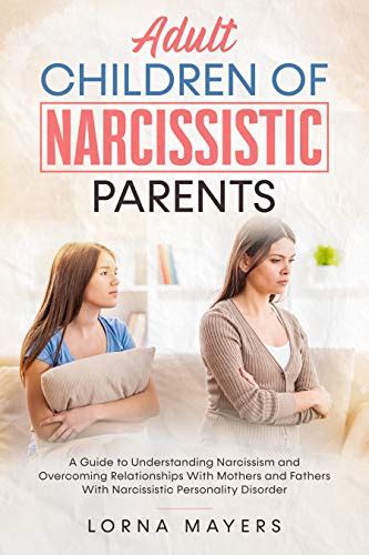 Adult Children Of Narcissistic Parents A Guide To Understanding