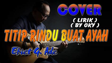 Titip Rindu Buat Ayah Ebiet G Ade Cover By Oky Youtube