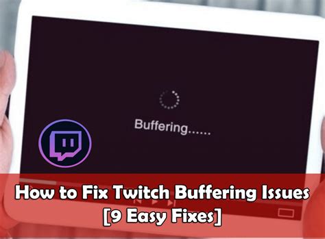How To Fix Twitch Buffering Issues 9 Easy Fixes