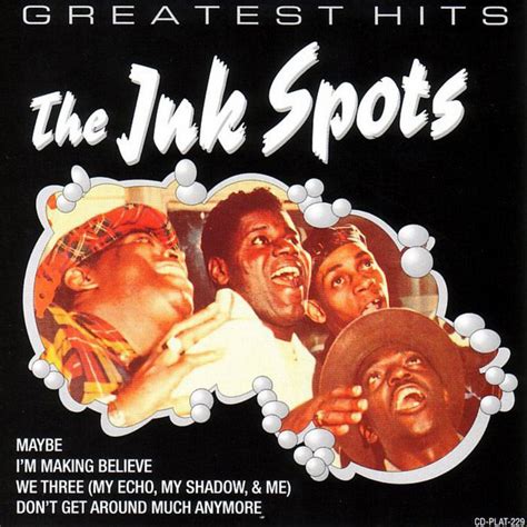 The Ink Spots Greatest Hits By The Ink Spots On Spotify