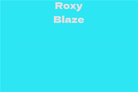 Roxy Blaze Facts Bio Career Net Worth Aidwiki
